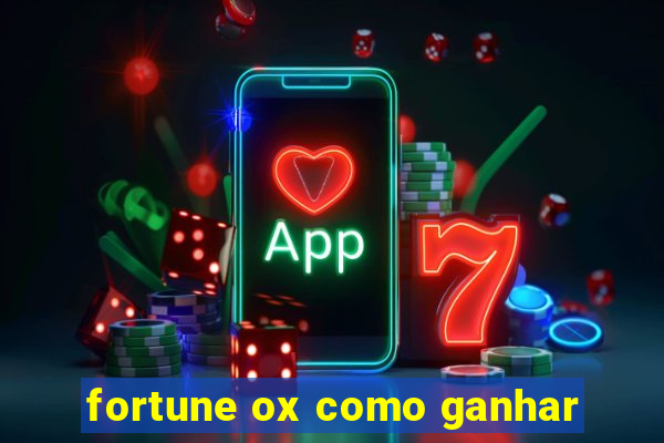 fortune ox como ganhar